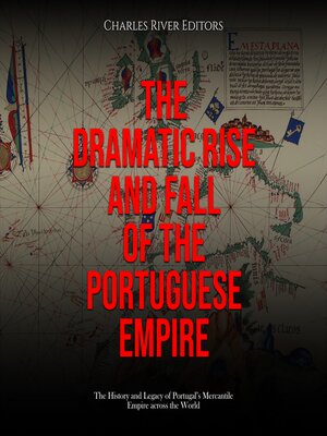 cover image of The Dramatic Rise and Fall of the Portuguese Empire